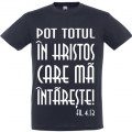 Tricou unisex dark navy, Pot totul in Hristos